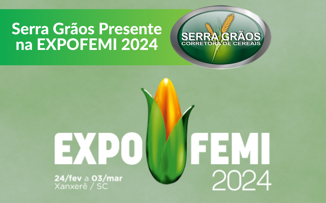 Serra Grãos Presente na EXPOFEMI 2024 – Xanxerê/SC!